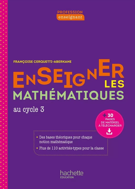 Profession enseignant - Enseigner les Mathématiques au cycle 3 - PDF WEB - Ed. 2021 - Françoise Cerquetti-Aberkane - Hachette Éducation