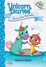 Bo and the Merbaby: A Branches Book (Unicorn Diaries #5)