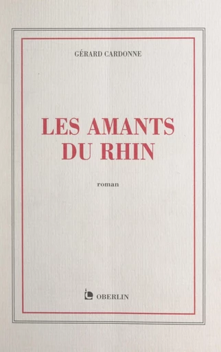 Les amants du Rhin - Gérard Cardonne - FeniXX réédition numérique