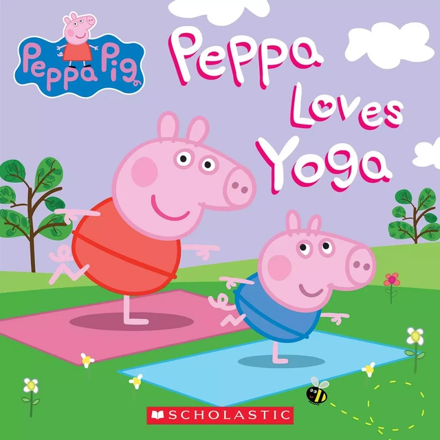 Peppa Pig: Peppa Loves Yoga -  - Scholastic Inc.