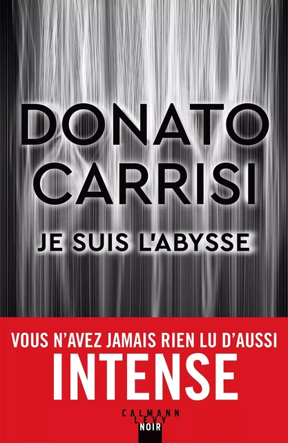 Je suis l'Abysse - Donato Carrisi - Calmann-Lévy