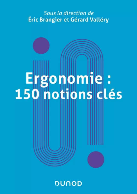 Ergonomie : 150 notions clés - Eric Brangier, Gérard Vallery - Dunod