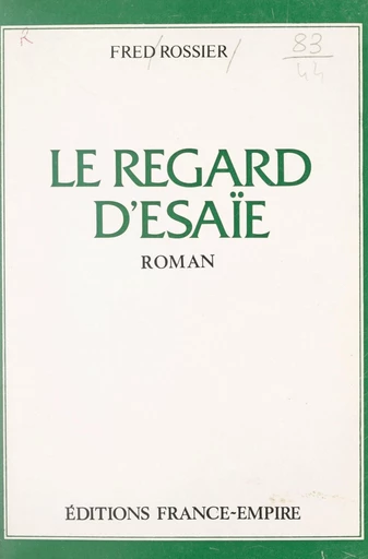 Le regard d'Ésaïe - Fred Rossier - FeniXX réédition numérique