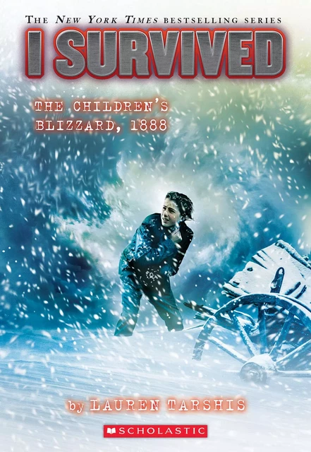 I Survived the Children’s Blizzard, 1888 (I Survived #16) - Lauren Tarshis - Scholastic Inc.