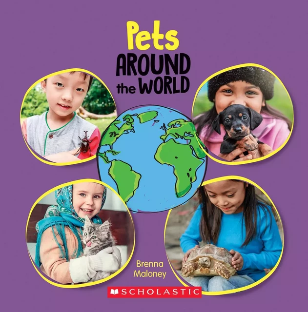 Pets Around the World (Around the World) - Brenna Maloney - Scholastic Inc.