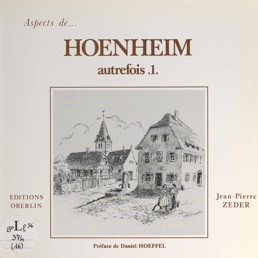 Hoenheim autrefois (1) - Jean-Pierre Zeder - FeniXX réédition numérique