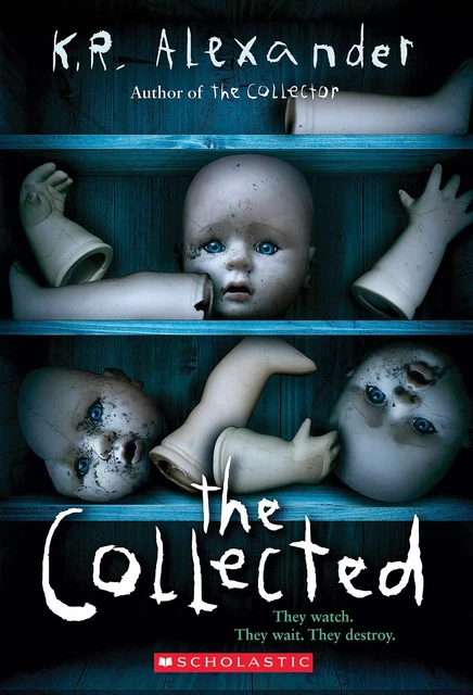 The Collected - K. R. Alexander - Scholastic Inc.