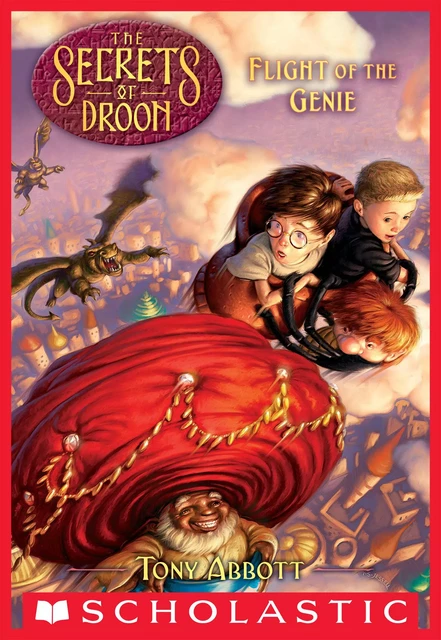 Flight of the Genie (The Secrets of Droon #21) - Tony Abbott - Scholastic Inc.