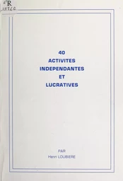 40 activités indépendantes et lucratives