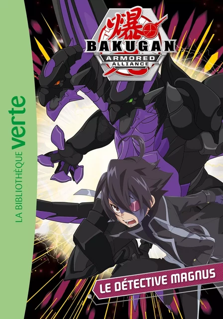 Bakugan 07 - Le détective Magnus -  Nelvana - Hachette Jeunesse