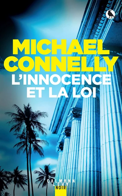 L'innocence et la loi - Michael Connelly - Calmann-Lévy