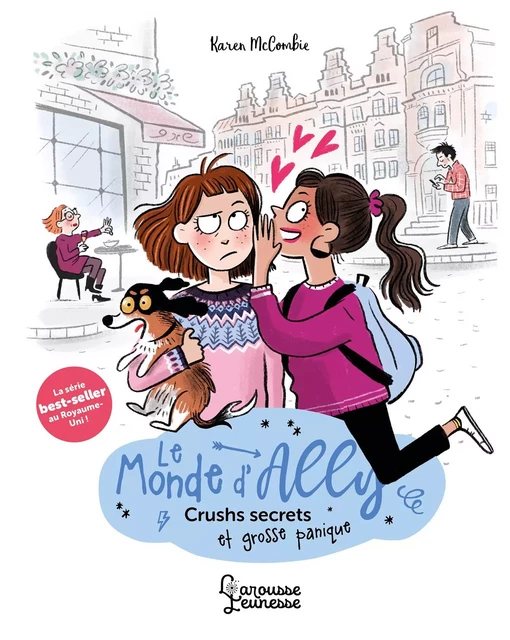 Le monde d'Ally - Crushs secrets et grosse panique - Karen McCombie - Larousse