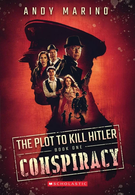 Conspiracy (The Plot to Kill Hitler #1) - Andy Marino - Scholastic Inc.