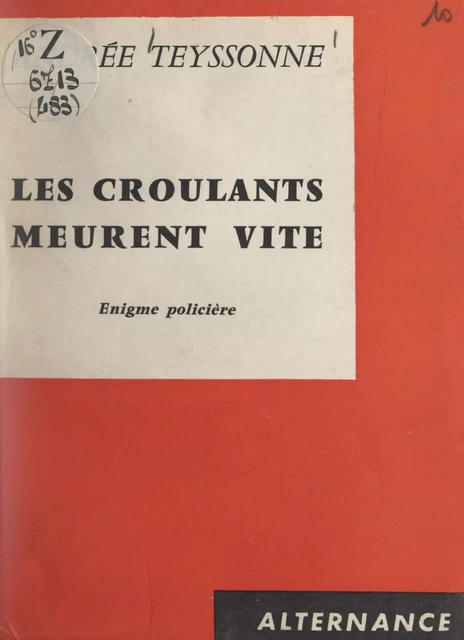 Les croulants meurent vite - Andrée Teyssonne - FeniXX réédition numérique