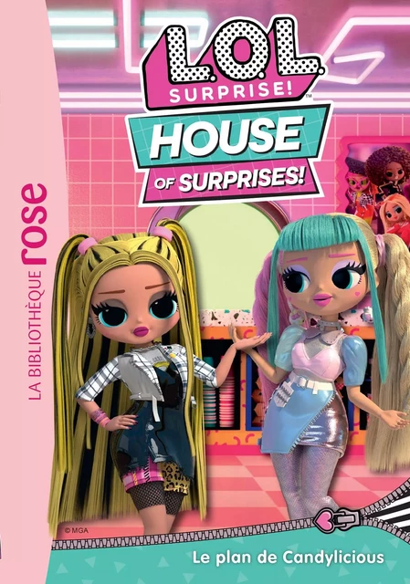 L.O.L. Surprise ! House of Surprises 09 - Le plan de Candylicious -  MGA Entertainment - Hachette Jeunesse