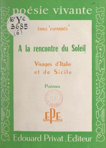 À la rencontre du soleil, visages d'Italie et de Sicile - Émile Esparbès - FeniXX réédition numérique