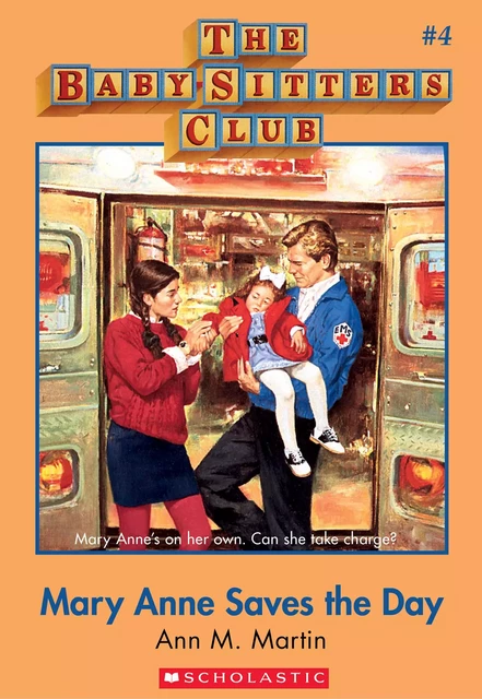 Mary Anne Saves the Day: Classic Edition (The Baby-Sitters Club #4) - Ann M. Martin - Scholastic Inc.