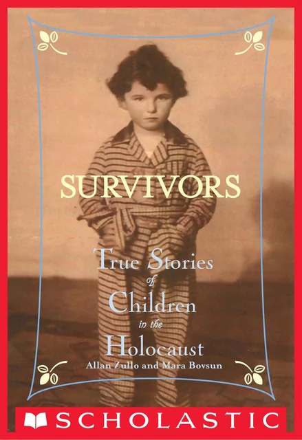 Survivors: True Stories of Children in the Holocaust - Allan Zullo - Scholastic Inc.