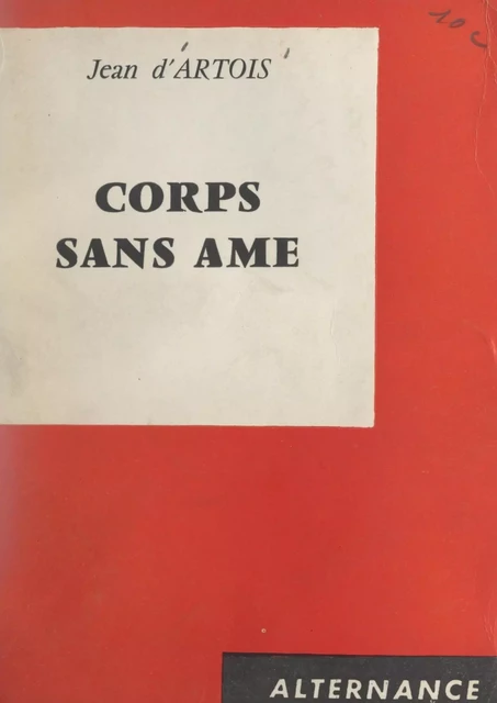 Corps sans âme - Jean d'Artois - FeniXX réédition numérique