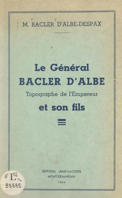 Le Général Bacler d'Albe et son fils - Louis Bacler d'Albe-Despax - FeniXX réédition numérique