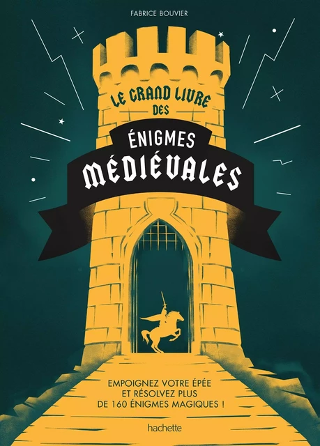 Le grand livre des énigmes médiévales - Fabrice Bouvier - Hachette Pratique