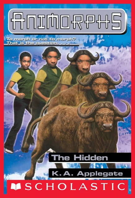 The Hidden (Animorphs #39) - K. A. Applegate - Scholastic Inc.