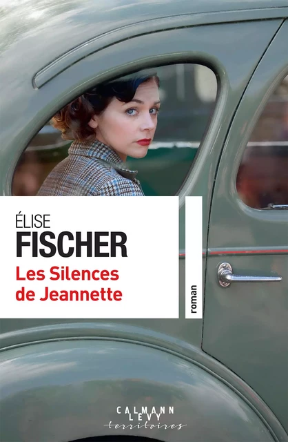 Les Silences de Jeannette - Élise Fischer - Calmann-Lévy