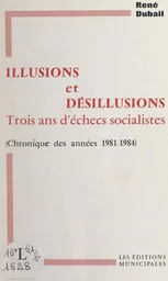 Illusions et désillusions, trois ans d'échecs socialistes