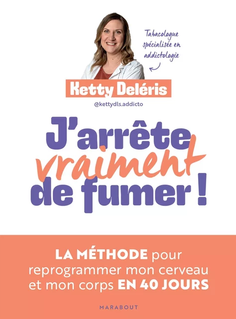 J'arrête vraiment de fumer ! - Ketty Deléris - Marabout