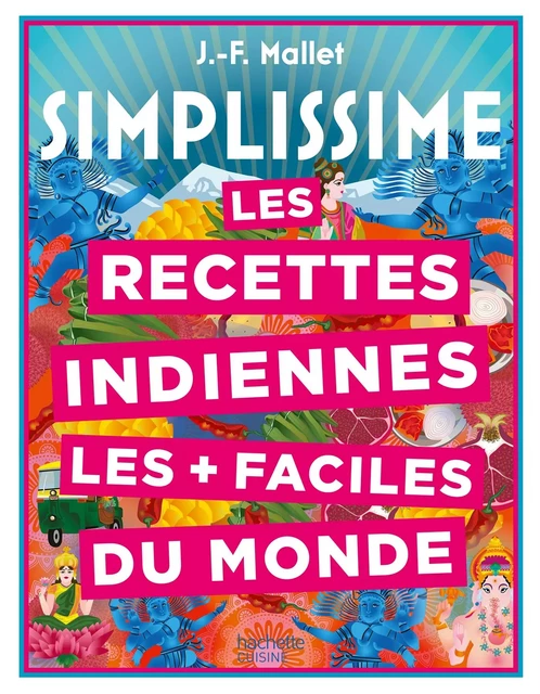 Les recettes indiennes les + faciles du monde - Jean-François Mallet - Hachette Pratique