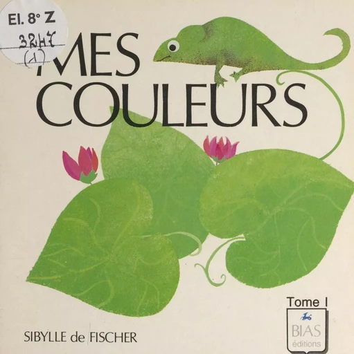 Mes couleurs (1) - Sibylle de Fischer - FeniXX réédition numérique