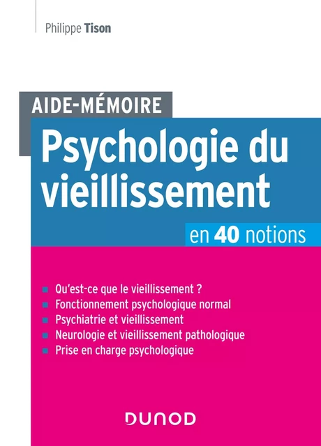 Aide-Mémoire - Psychologie du vieillissement en 40 notions - Philippe Tison - Dunod