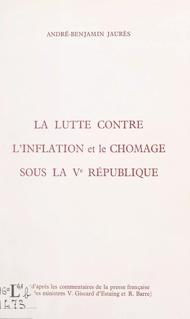 La lutte contre l'inflation et le chômage sous la Ve République - André-Benjamin Jaurès - FeniXX réédition numérique