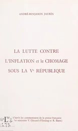 La lutte contre l'inflation et le chômage sous la Ve République