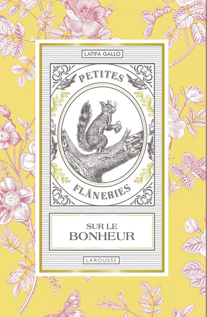 Petites flâneries sur le bonheur - Latifa Gallo - Larousse