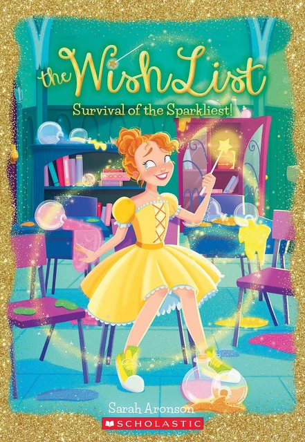 Survival of the Sparkliest! (The Wish List #4) - Sarah Aronson - Scholastic Inc.