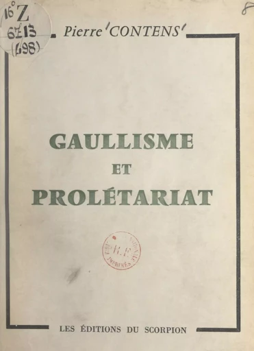 Gaullisme et prolétariat - Pierre Contens - FeniXX réédition numérique