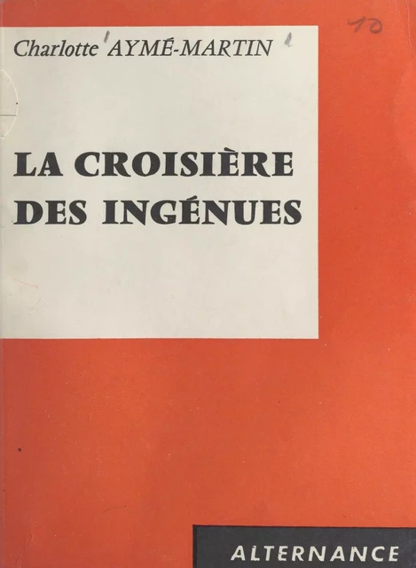 La croisière des ingénues - Charlotte Aymé-Martin - FeniXX réédition numérique