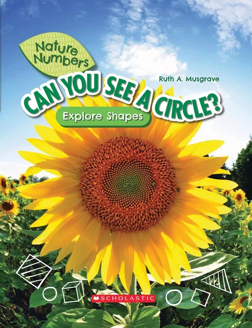 Can You See a Circle?: Explore Shapes (Nature Numbers) - Ruth Musgrave - Scholastic Inc.