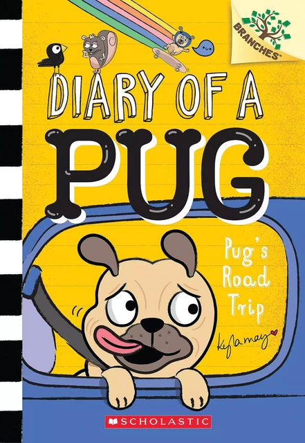 Pug's Road Trip: A Branches Book (Diary of a Pug #7) - Kyla May - Scholastic Inc.