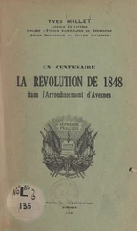 Un centenaire. La Révolution de 1848 dans l'arrondissement d'Avesnes