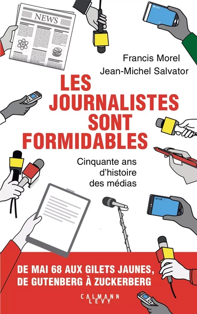 Les journalistes sont formidables - Francis Morel, Jean-Michel Salvator - Calmann-Lévy