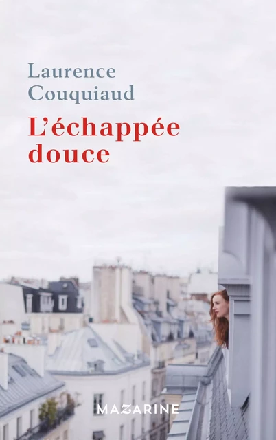 L'échappée douce - Laurence Couquiaud - Fayard/Mazarine