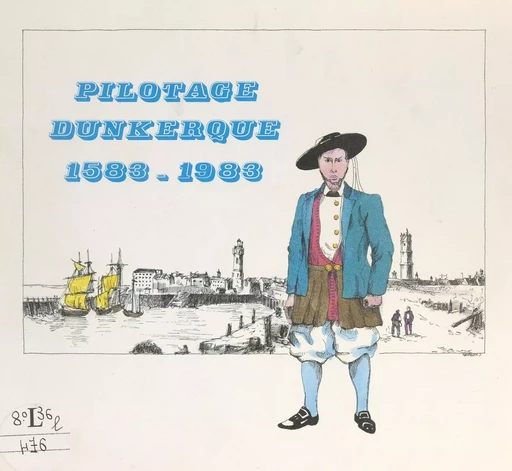 Pilotage Dunkerque, 1583-1983 - Jacky Messiaen,  Station de pilotage de Dunkerque - FeniXX réédition numérique