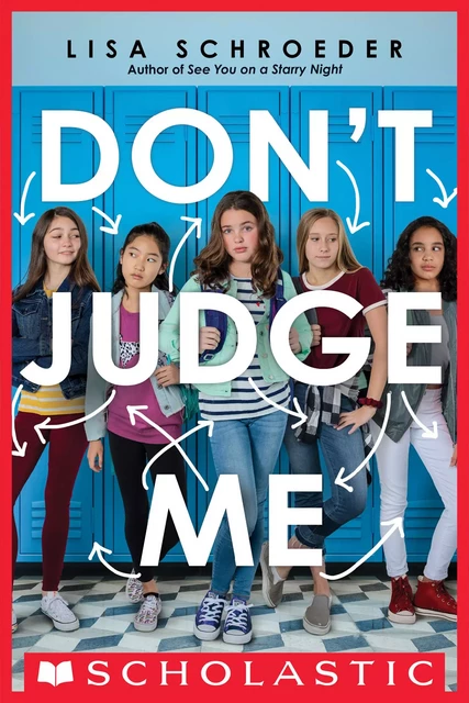 Don't Judge Me - Lisa Schroeder - Scholastic Inc.