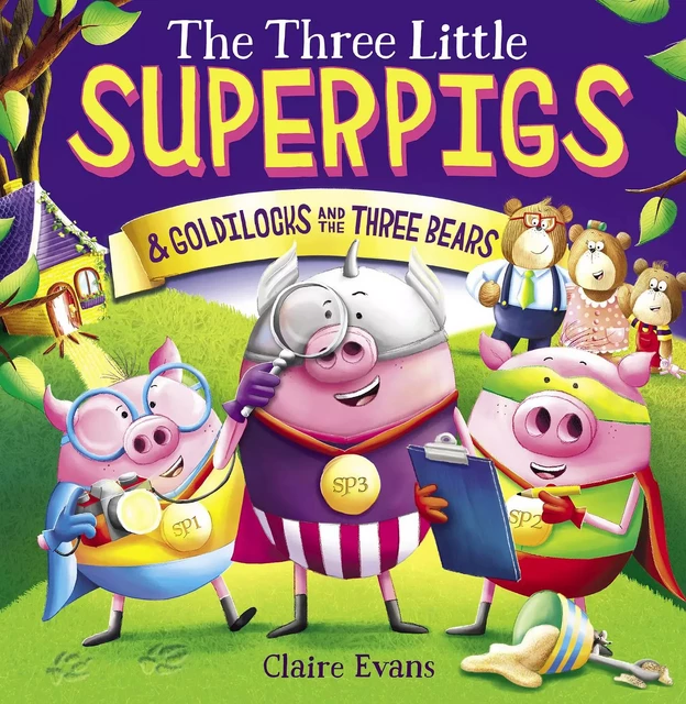 The Three Little Superpigs and Goldilocks and the Three Bears - Claire Evans - Scholastic Inc.