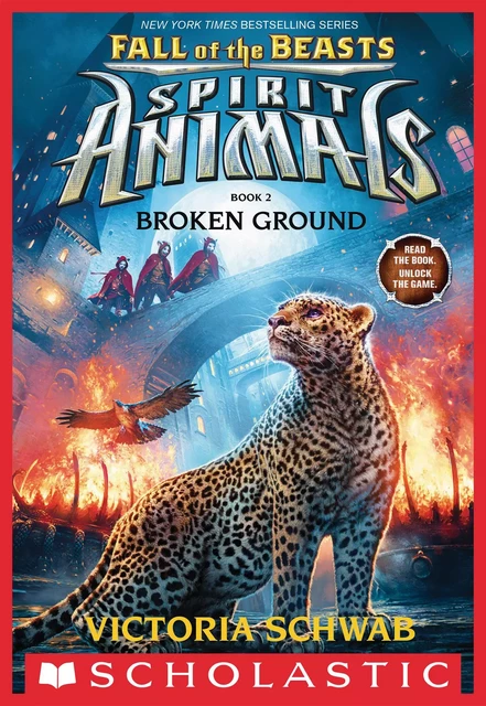 Broken Ground (Spirit Animals: Fall of the Beasts, Book 2) - Victoria Schwab - Scholastic Inc.