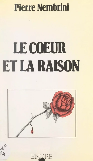 Le cœur et la raison - Pierre Nembrini - FeniXX réédition numérique