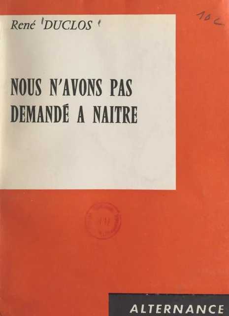 Nous n'avons pas demandé à naître - René Duclos - FeniXX réédition numérique