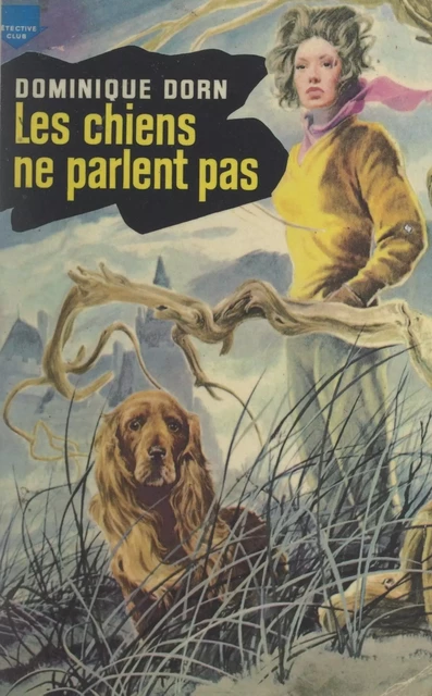 Les chiens ne parlent pas - Dominique Dorn - FeniXX réédition numérique